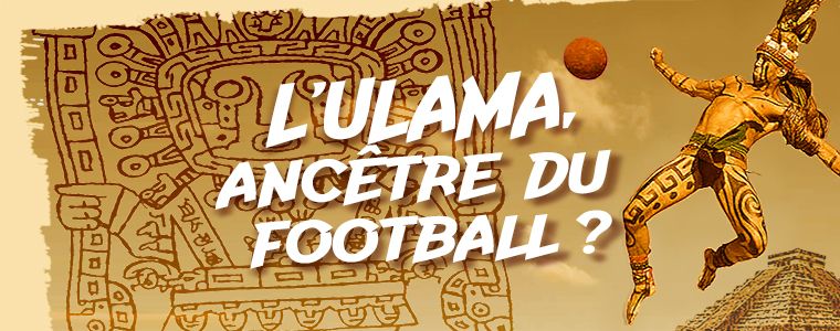 Ulama, ancêtre du football ?